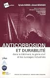 Anticorrosion et durabilité : Dans le bâtiment, le génie civil et les ouvrages industriels Image du produit