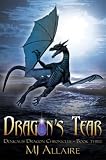 Dragon's Tear: Denicalis Dragon Chronicles - Book Three (Denicalis Dragon Chronicles)
