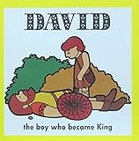David : the boy who became king