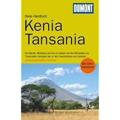 DuMont Reise-Handbuch Reisef�hrer Kenia, Tansania: Entdeckungsreisen in Ostafrika. Von Nairobi, Mombasa und Dar-es-Salaam auf den Kilimanjaro, ins ... und zu den Traumstr�nden von Sansibar...