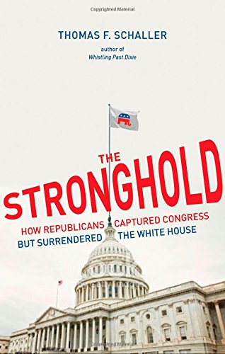 the stronghold how republicans captured congress but surrendered the white house