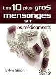 Revue Editions Dangles  / Les 10 plus gros mensonges sur... les médicaments