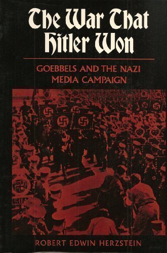The War That Hitler Won: Goebbels and the Nazi Media Campaign by Robert E. Herzstein (1986-11-01)