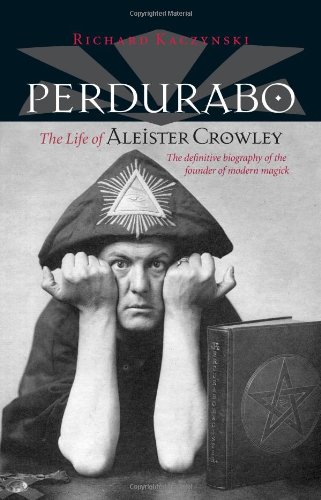 Perdurabo, Revised and Expanded: The Life of Aleister Crowley
