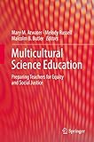 Multicultural science education : preparing teachers for equity and social justice