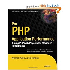 Pro PHP Application Performance: Tuning PHP Web Projects for Maximum Performance (Expert's Voice in Open Source)
