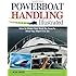 Powerboat Handling Illustrated: How to Make Your Boat Do Exactly What You Want It to Do