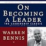 On Becoming a Leader: The Leadership Classic Revised and Updated