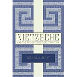 nietzsche and the ancient skeptical tradition