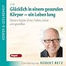 H&ouml;rbuch Glücklich in einem gesunden Körper - ein Leben lang