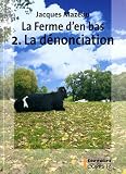 La ferme d'en bas, Tome 2 : La d�nonciation