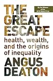 The great escape : health, wealth, and the origins of inequality