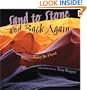 Sand to Stone: And Back Again
