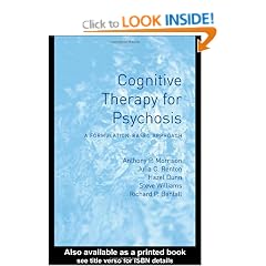 Cognitive Therapy for Psychosis: A Formulation-Based Approach