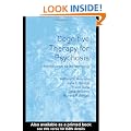 Cognitive Therapy for Psychosis: A Formulation-Based Approach