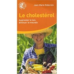 Le cholest�rol : Augmenter le bon, diminuer le mauvais