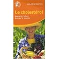 Le cholest�rol : Augmenter le bon, diminuer le mauvais