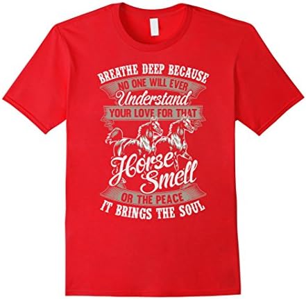 Men's  Horse Smell or the Place it brings the soul t shirt 3XL Red