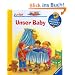 Unser Baby. (Wieso? Weshalb? Warum? junior ab 2 Jahren): Die Sachbuchreihe f�r Kinder ab 2
