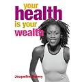 Your Health Is Your Wealth