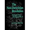 The Non-Darwinian Revolution: Reinterpreting a Historical Myth