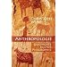 Anthropologie. Geschichte, Kultur, Philosophie