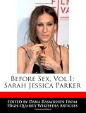 Before Sex, Vol.1: Sarah Jessica Parker