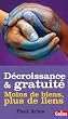 De la d�croissance � la gratuit� : Moins de biens, plus de liens