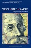 Produkt-Bild: Text - Bild - Karte: Kartographien der Vormoderne