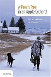 A Peach Tree in an Apple Orchard: Tales of a Southerner's Life in Vermont Paul Fersen
