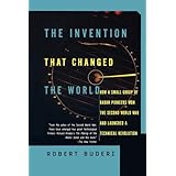 the invention that changed the world how a small group of radar pioneers won the second world war and launched