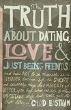 The Truth About Dating, Love, and Just Being Friends Reviews