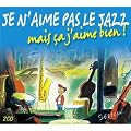Je N'Aime Pas Le Jazz, Mais Ca J'Aime Bien !