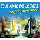 Je N'Aime Pas Le Jazz, Mais Ca J'Aime Bien !