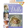 200 Years of Dolls: Identification and Price Guide (200 Years of Dolls Identification and... by Dawn Herlocher