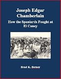 Joseph Edgar Chamberlain - How the Spaniards Fought at El Caney
