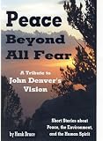Peace Beyond All Fear: A Tribute to John Denvers Vision