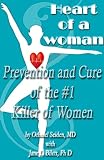 Heart of a Woman - the prevention and cure of the #1 killer of women (Boomer Health Book Series)