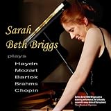 Sarah Beth Briggs Plays.......Haydn, Mozart, Bartok, Brahms and Chopin