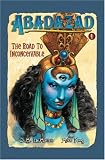 Abadazad #1: Road to Inconceivable, The (Abadazad)