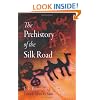 The Prehistory of the Silk Road (Encounters with Asia)