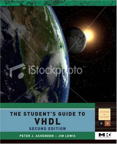 The Student's Guide to VHDL, Volume 4, Second Edition (Systems on Silicon) (Systems on Silicon)