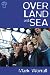 Over Land and Sea
