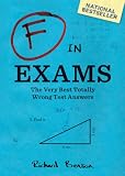 F in Exams: The Very Best Totally Wrong Test Answers