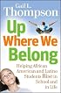Up Where We Belong: Helping African American and Latino Students Rise in School and in Life