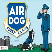 Air Dog First Class | [Roberta Seiwert Lampe]