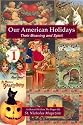 Our American Holidays: Their Meaning and Spirit