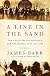 A Line in the Sand: The Anglo-French Struggle for the Middle East, 1914-1948