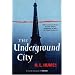 The Underground City: A Novel