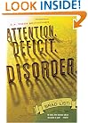 Attention. Deficit. Disorder.: A Novel